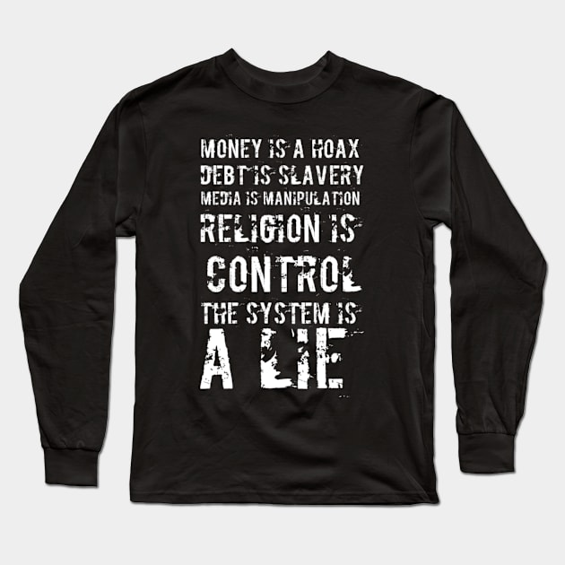 The system is a lie Long Sleeve T-Shirt by MADMIKE CLOTHING